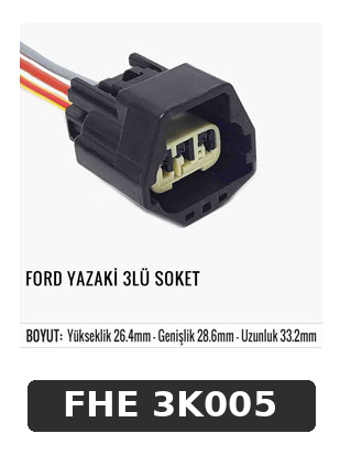 FORD YAZAKİ 3LÜ SOKET