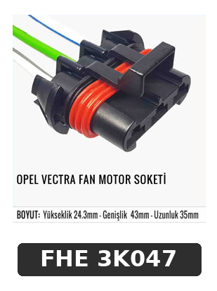 OPEL VECTRA FAN MOTOR SOKETİ