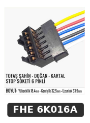 TOFAŞ ŞAHİN - DOĞAN - KARTAL STOP SOKETİ 6 PİNLİ